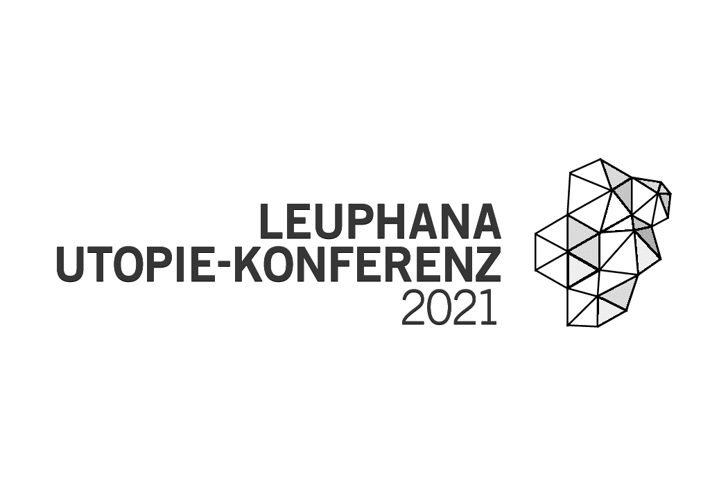 Zukunftsmacherei Leuphana Utopie Konferenz 2021