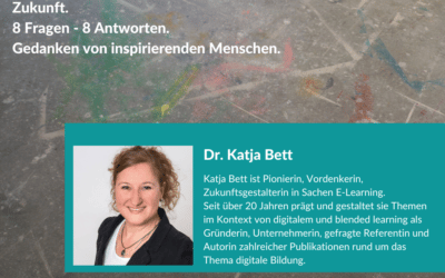 Dr. Katja Bett                                                 Zukunftsgedanken. 8 Fragen – 8 Antworten.